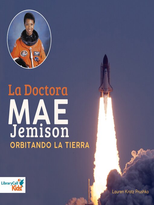 Title details for La Doctora Mae Jemison orbitando La Tierra by Lauren Kratz Prushko - Available